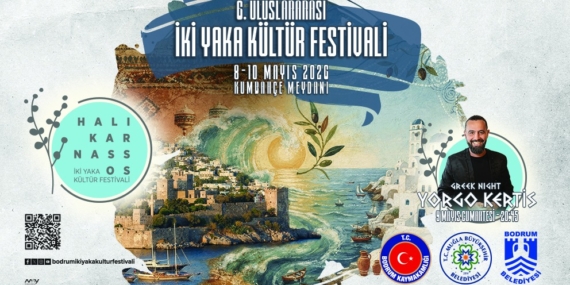 6. Uluslararası İki Yaka Kültür Festivali Bodrum’da Başlıyor